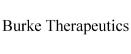 BURKE THERAPEUTICS trademark