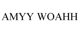 AMYY WOAHH trademark