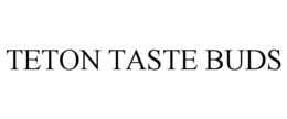 TETON TASTE BUDS trademark