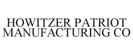 HOWITZER PATRIOT MANUFACTURING CO trademark