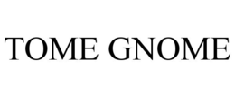 TOME GNOME trademark