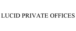 LUCID PRIVATE OFFICES trademark