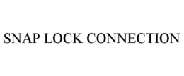 SNAP LOCK CONNECTION trademark
