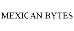 MEXICAN BYTES trademark