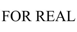 FOR REAL trademark