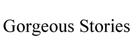 GORGEOUS STORIES trademark