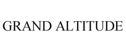 GRAND ALTITUDE trademark