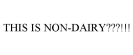 THIS IS NON-DAIRY???!!! trademark