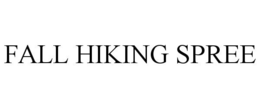 FALL HIKING SPREE trademark