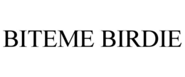 BITEME BIRDIE trademark