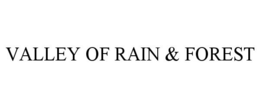 VALLEY OF RAIN & FOREST trademark