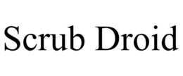 SCRUB DROID trademark