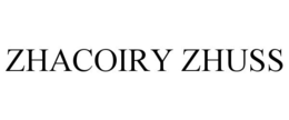 ZHACOIRY ZHUSS trademark