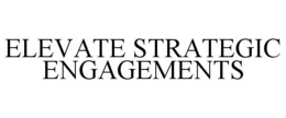 ELEVATE STRATEGIC ENGAGEMENTS trademark