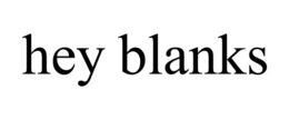 HEY BLANKS trademark