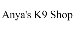ANYA'S K9 SHOP trademark
