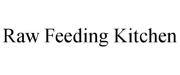 RAW FEEDING KITCHEN trademark
