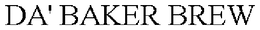 DA' BAKER BREW trademark