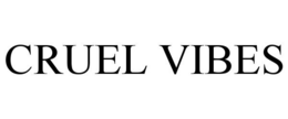 CRUEL VIBES trademark