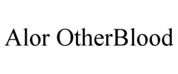 ALOR OTHERBLOOD trademark