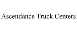 ASCENDANCE TRUCK CENTERS trademark