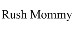 RUSH MOMMY trademark