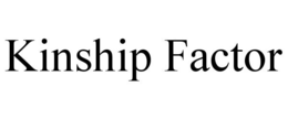KINSHIP FACTOR trademark