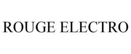 ROUGE ELECTRO trademark