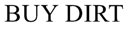 BUY DIRT trademark