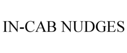 IN-CAB NUDGES trademark