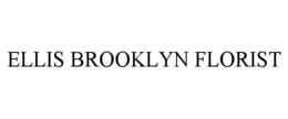 ELLIS BROOKLYN FLORIST trademark