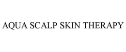 AQUA SCALP SKIN THERAPY trademark