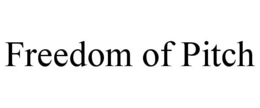 FREEDOM OF PITCH trademark