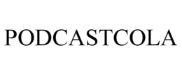 PODCASTCOLA trademark