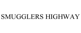 SMUGGLERS HIGHWAY trademark