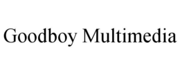 GOODBOY MULTIMEDIA trademark