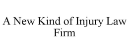 A NEW KIND OF INJURY LAW FIRM trademark