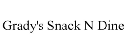 GRADY'S SNACK N DINE trademark