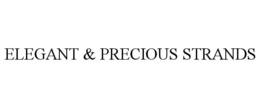 ELEGANT & PRECIOUS STRANDS trademark