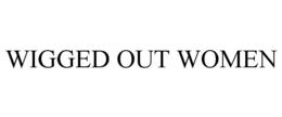 WIGGED OUT WOMEN trademark