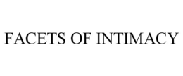 FACETS OF INTIMACY trademark