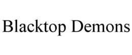 BLACKTOP DEMONS trademark