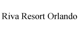 RIVA RESORT ORLANDO trademark