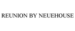 REUNION BY NEUEHOUSE trademark