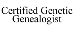 CERTIFIED GENETIC GENEALOGIST trademark