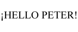 ¡HELLO PETER! trademark
