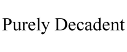 PURELY DECADENT trademark