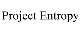 PROJECT ENTROPY trademark