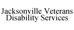 JACKSONVILLE VETERANS DISABILITY SERVICES trademark