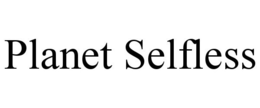 PLANET SELFLESS trademark
